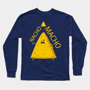 Nacho as macho Long Sleeve T-Shirt